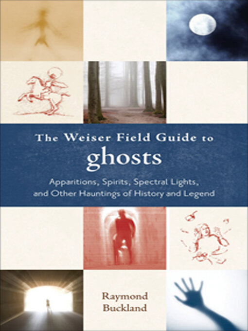 Title details for The Weiser Field Guide to Ghosts by Raymond Buckland - Available